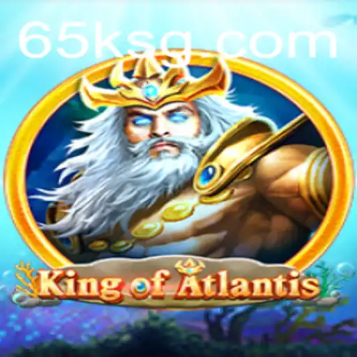 A Deep Dive into KingofAtlantis: The Thrilling Underwater Adventure Phenomenon by 65K.COM