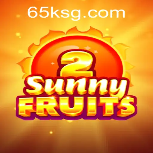 Exploring SunnyFruits2: A Vibrant Adventure with 65K.COM